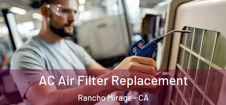  AC Air Filter Replacement Rancho Mirage - CA