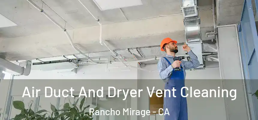  Air Duct And Dryer Vent Cleaning Rancho Mirage - CA