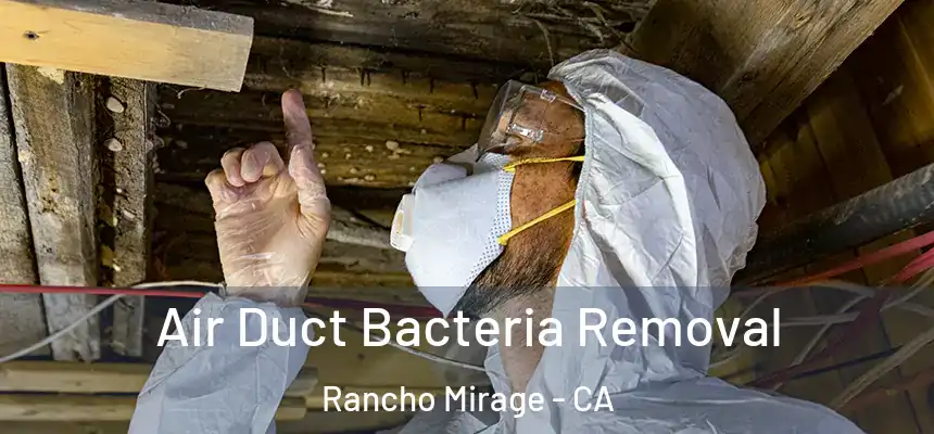  Air Duct Bacteria Removal Rancho Mirage - CA