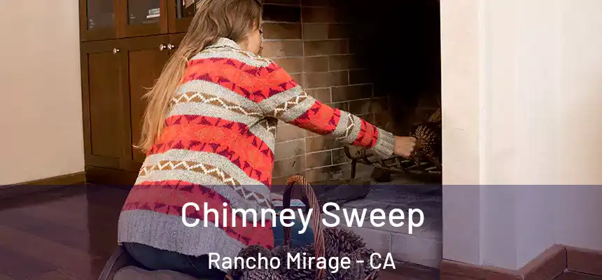  Chimney Sweep Rancho Mirage - CA
