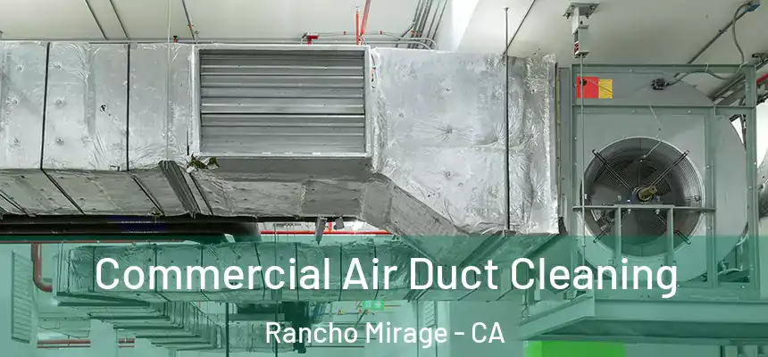 Commercial Air Duct Cleaning Rancho Mirage - CA
