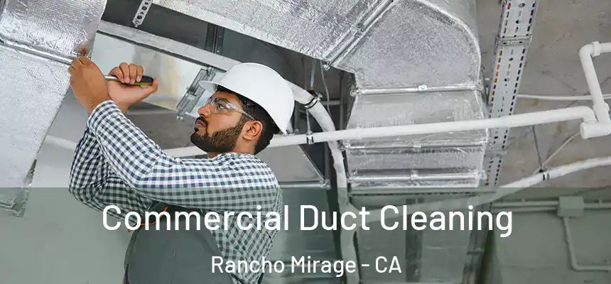  Commercial Duct Cleaning Rancho Mirage - CA