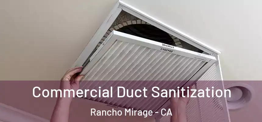 Commercial Duct Sanitization Rancho Mirage - CA