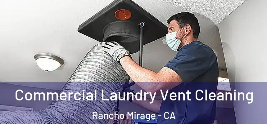 Commercial Laundry Vent Cleaning Rancho Mirage - CA
