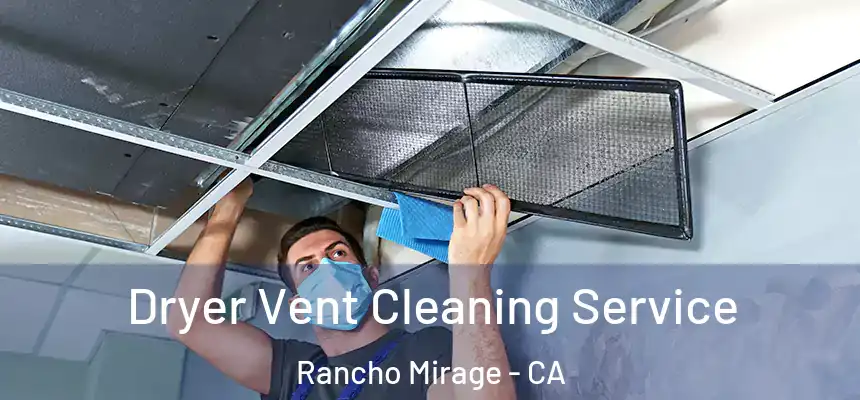 Dryer Vent Cleaning Service Rancho Mirage - CA