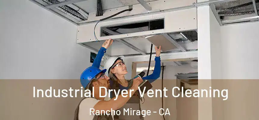 Industrial Dryer Vent Cleaning Rancho Mirage - CA