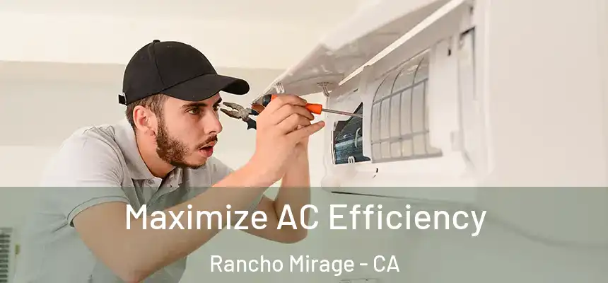 Maximize AC Efficiency Rancho Mirage - CA