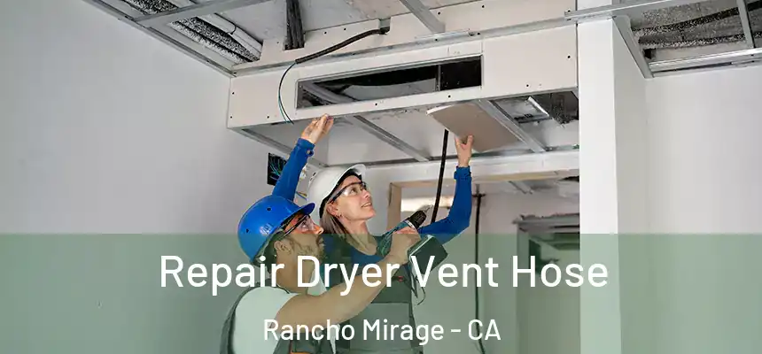 Repair Dryer Vent Hose Rancho Mirage - CA