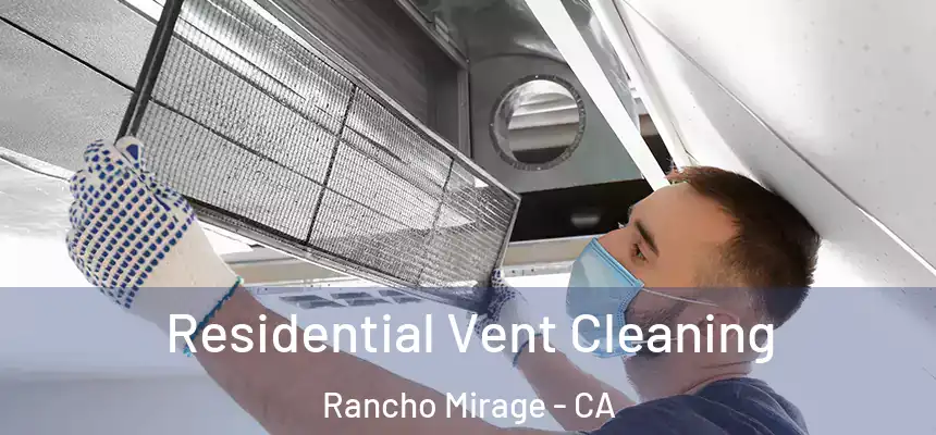  Residential Vent Cleaning Rancho Mirage - CA