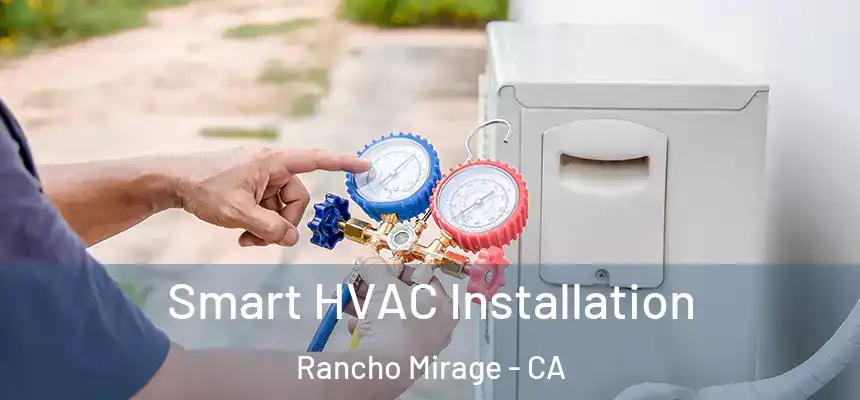  Smart HVAC Installation Rancho Mirage - CA