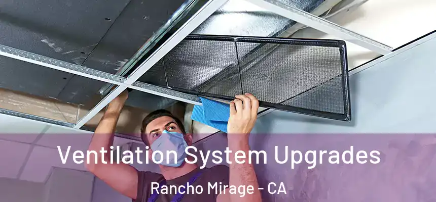 Ventilation System Upgrades Rancho Mirage - CA